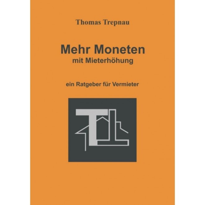 Mehr Moneten durch Mieterhöhung (gebundenes Buch)