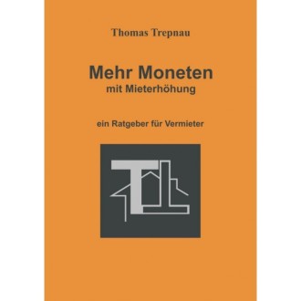 Mehr Moneten durch Mieterhöhung 