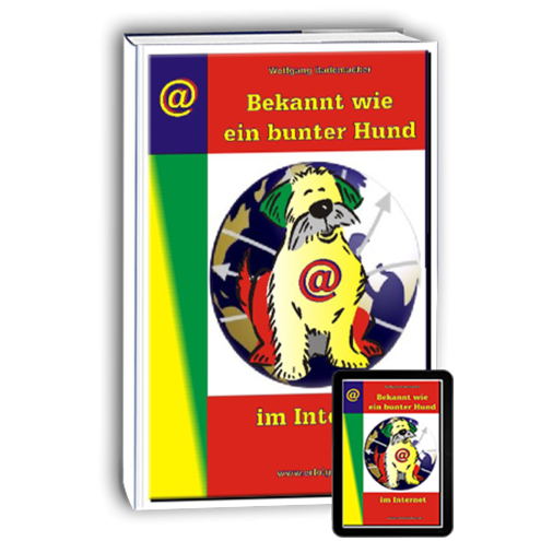 Bekannt wie ein bunter Hund im Internet