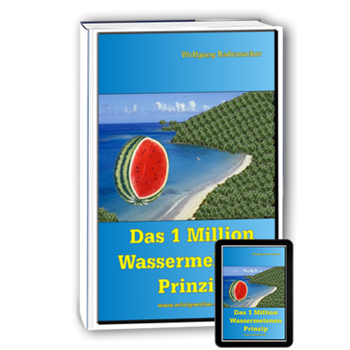 Das 1 Millionen Wassermelonen Prinzip
